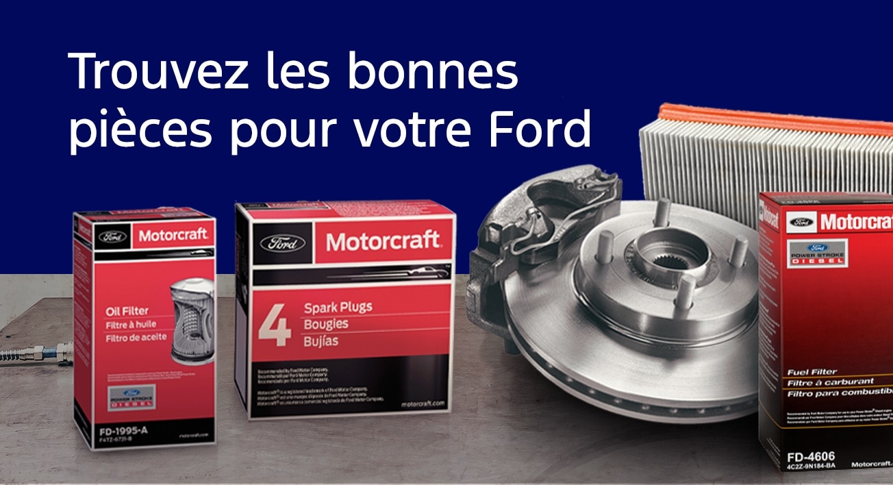Pieces Motorcraft. Trouvez les bonnes pièces pour votre Ford.